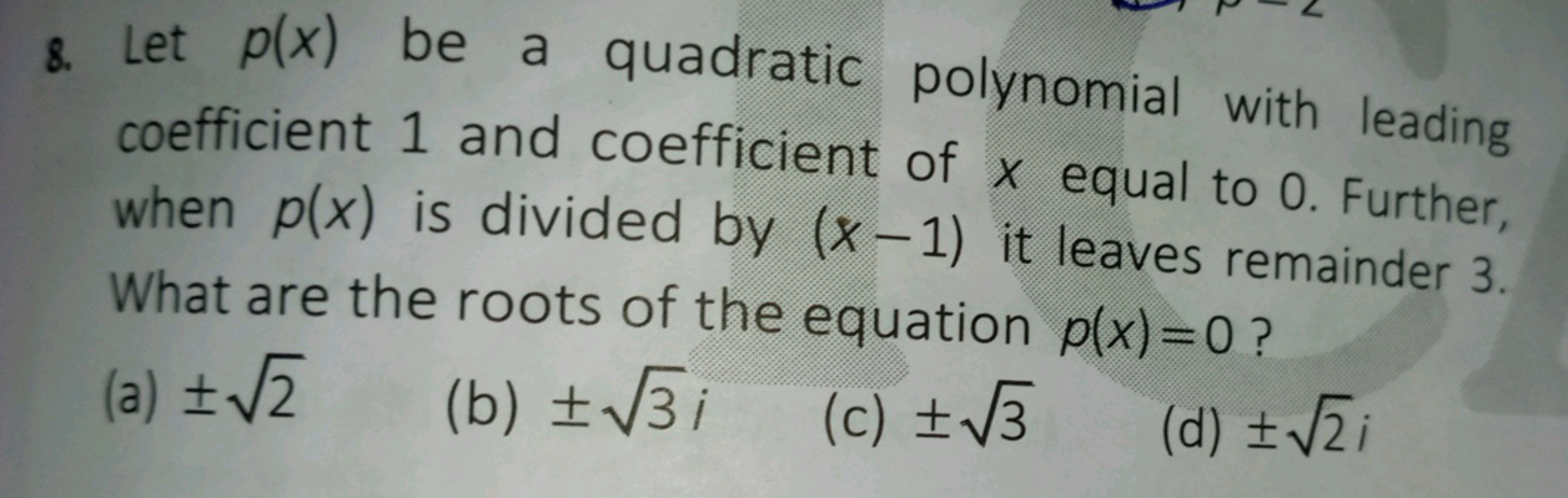 8. Let p(x) be a quadratic polynomial with leading coefficient 1 and c