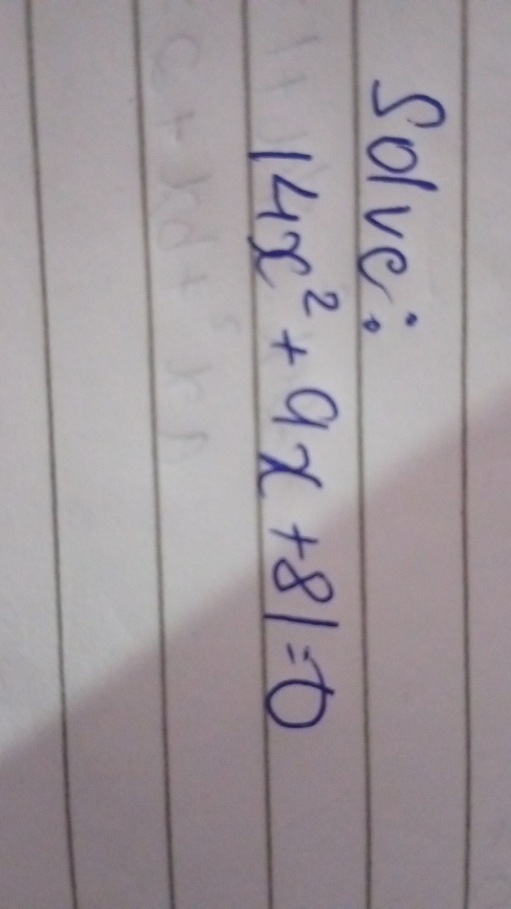 Solve:
14x2+9x+81=0