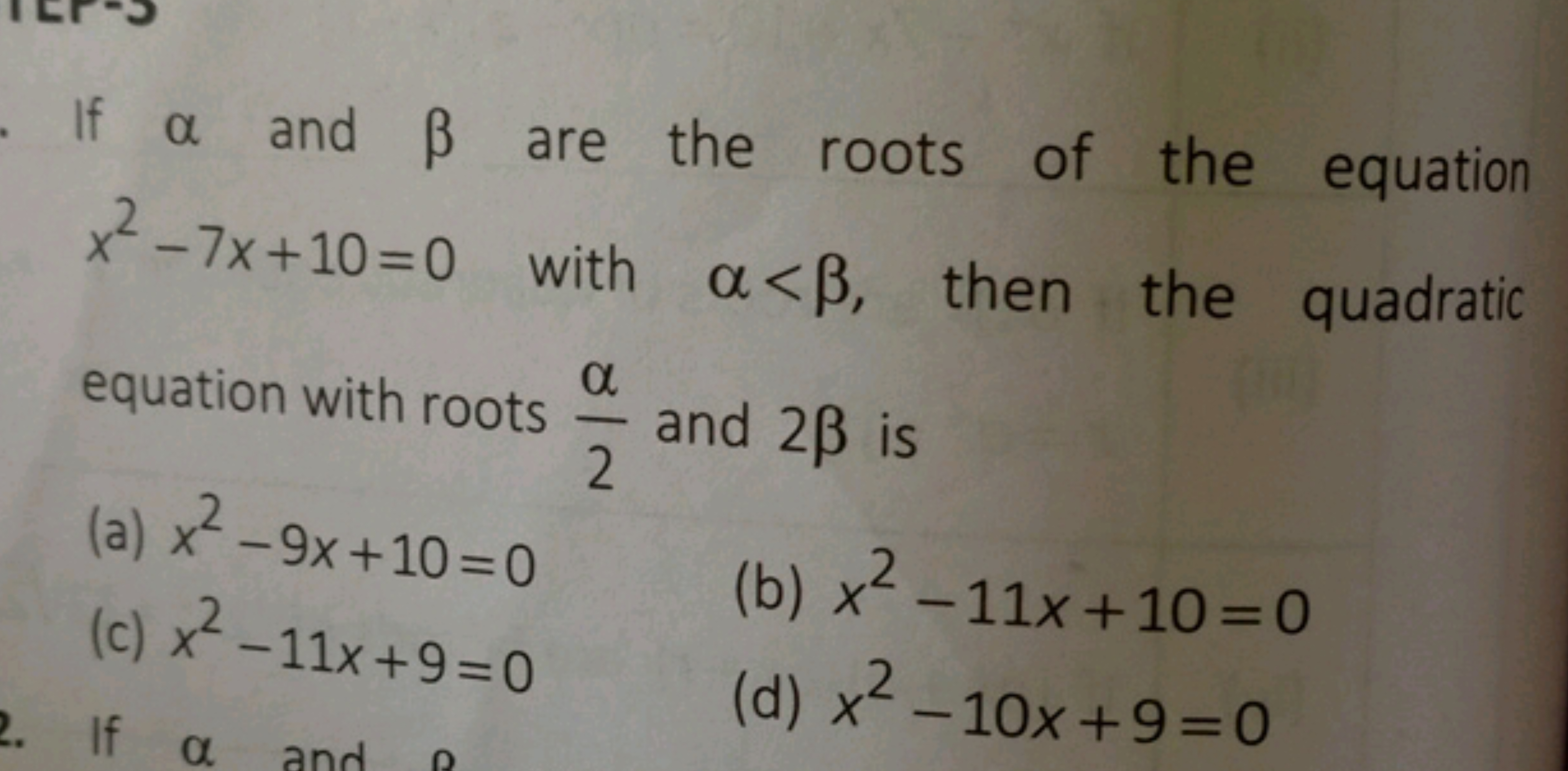 If α and β are the roots of the equation x2−7x+10=0 with α<β, then the