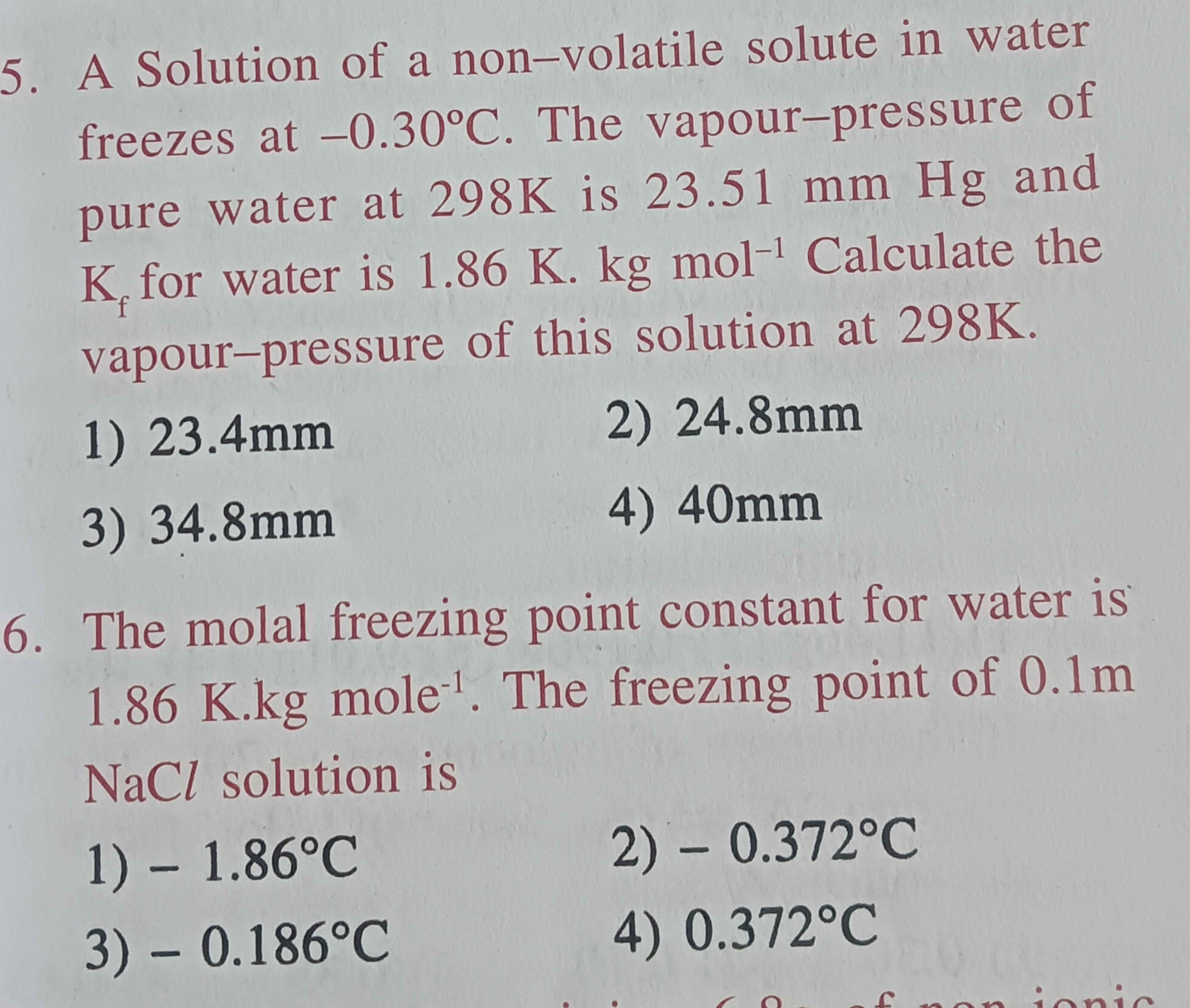 The molal freezing point constant for water is 1.86 K.kgmole−1. The fr