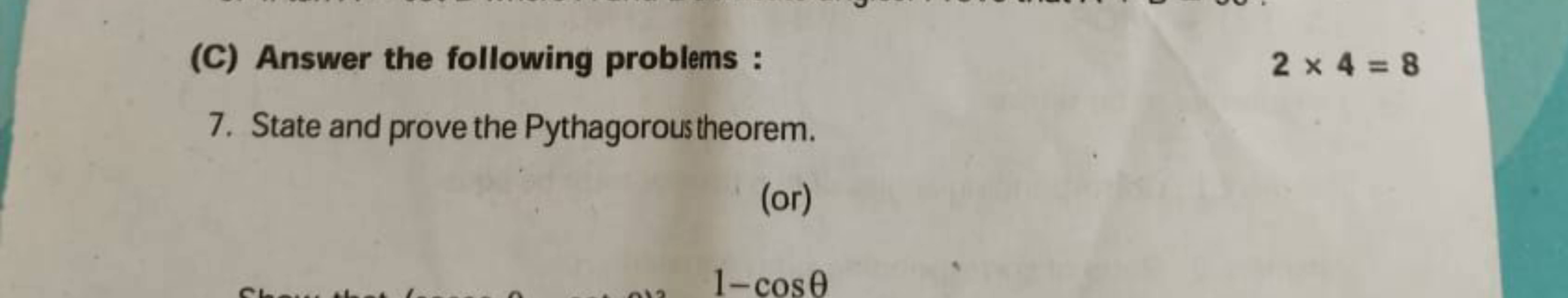 (C) Answer the following problems :
2×4=8
7. State and prove the Pytha