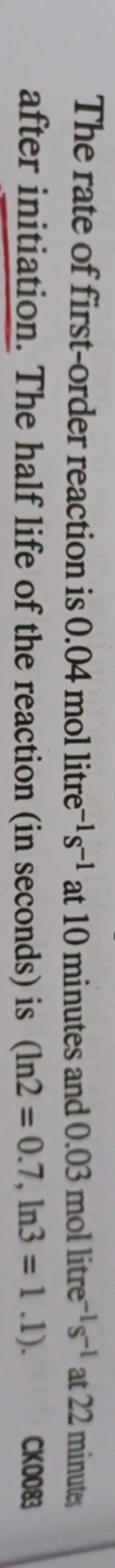 The rate of first-order reaction is 0.04 mollitre−1 s−1 at 10 minutes 