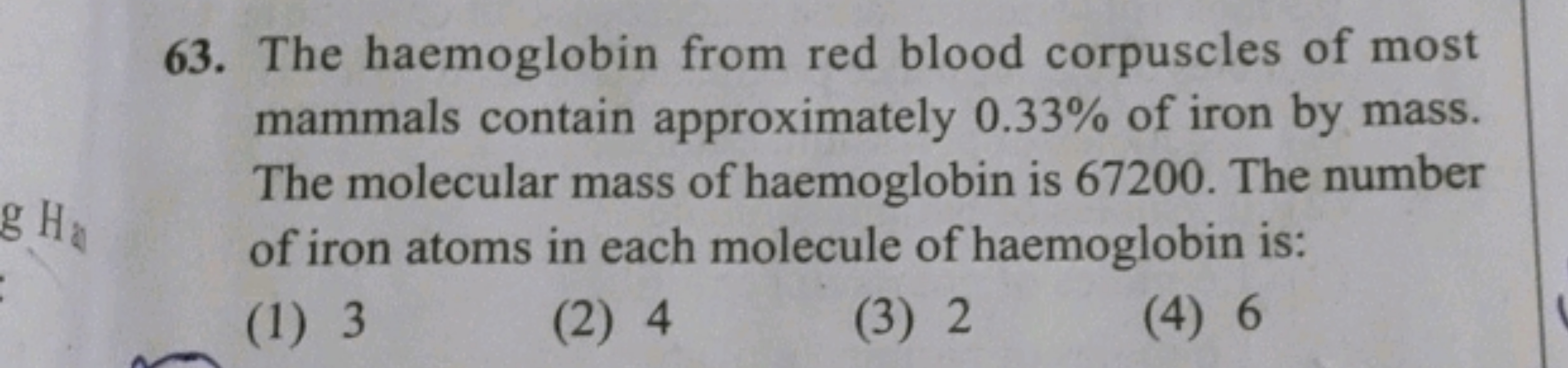 63. The haemoglobin from red blood corpuscles of most mammals contain 