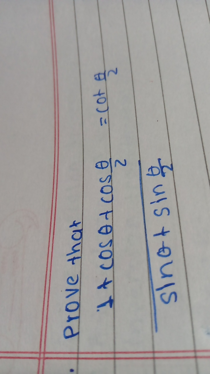 Prove that
sinθ+sin2θ​1+cosθ+cos2θ​​=cot2θ​