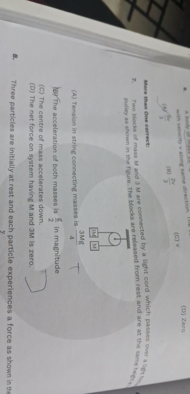 with velocity v along same direction.
(D) Zero
(C) ∨
(4) 35v​
(B) 32v​