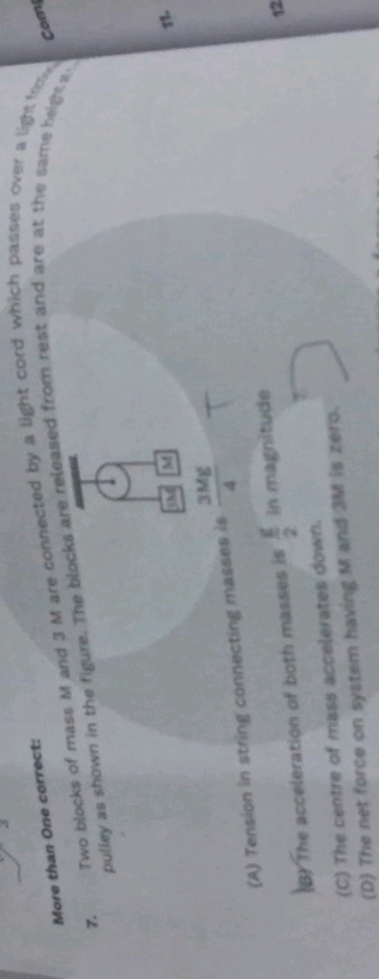 More than One correct: puliey as shown in the figure. The blocks are r