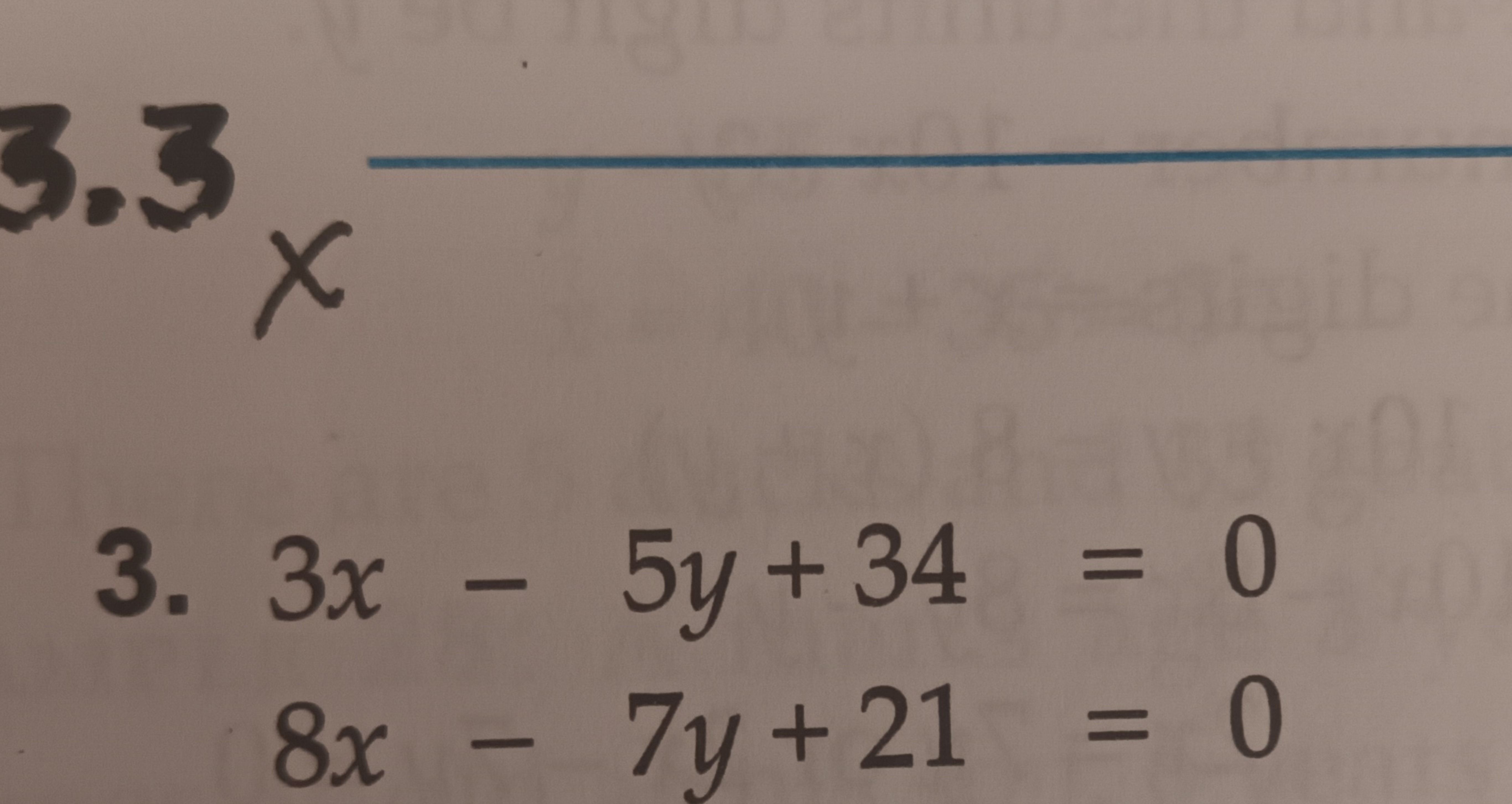 3.
3x−5y+34=08x−7y+21=0​
