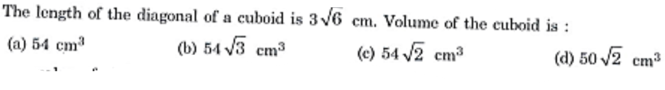 The length of the diagonal of a cuboid is 36​ cm. Volume of the cuboid