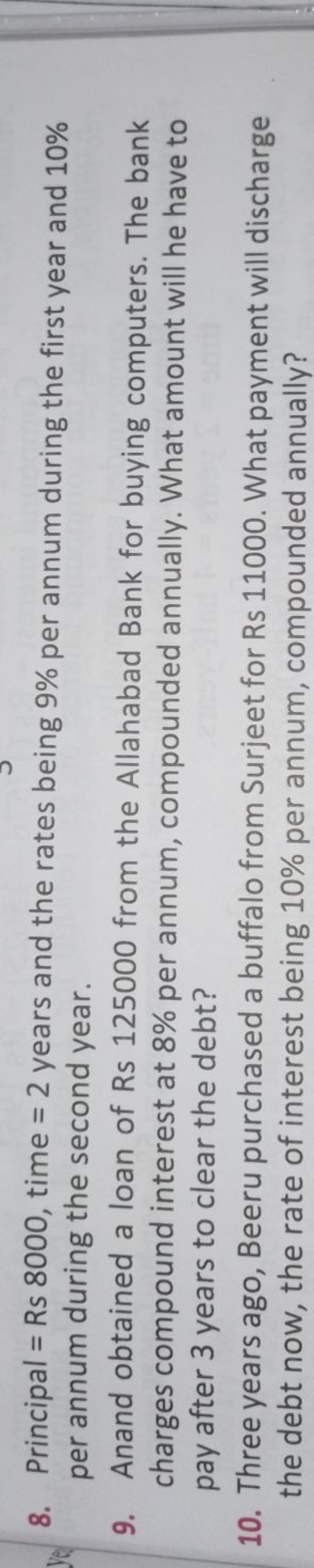 8. Principal = Rs 8000 , time =2 years and the rates being 9% per annu