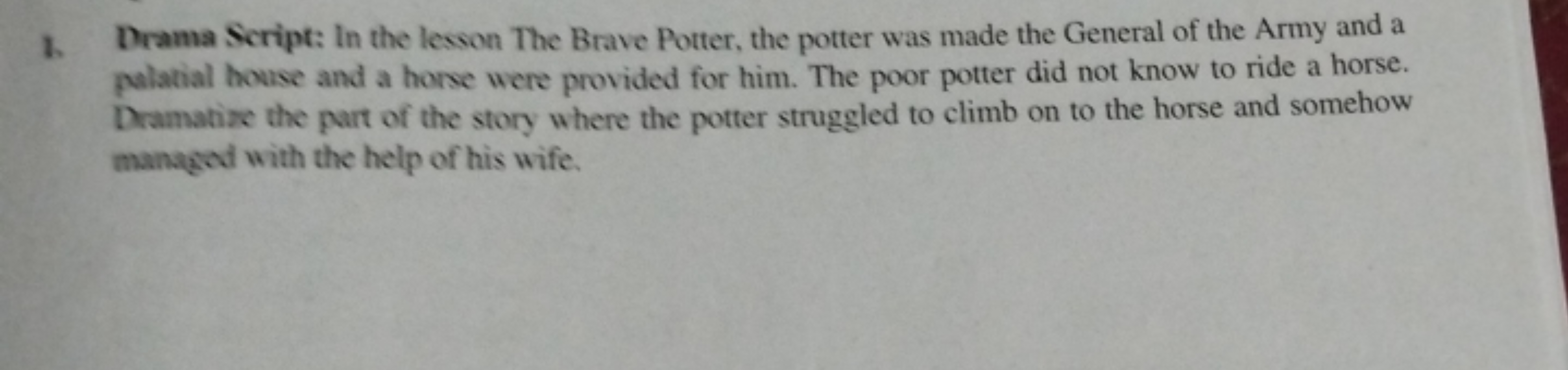 1. Drama Script: In the lesson The Brave Potter, the potter was made t