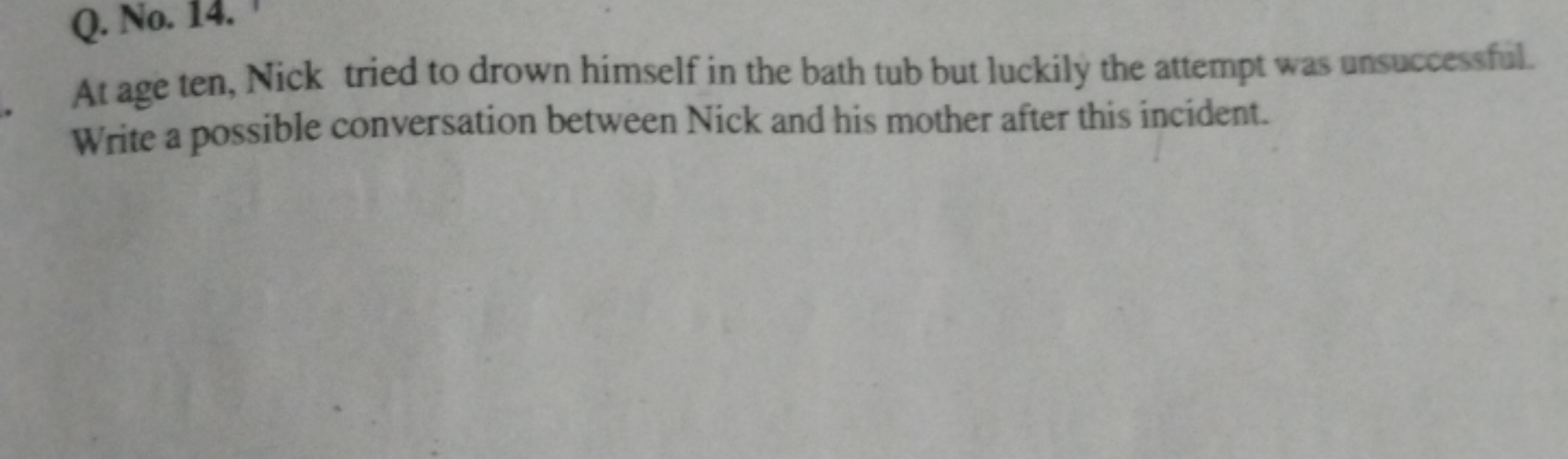 At age ten, Nick tried to drown himself in the bath tub but luckily th