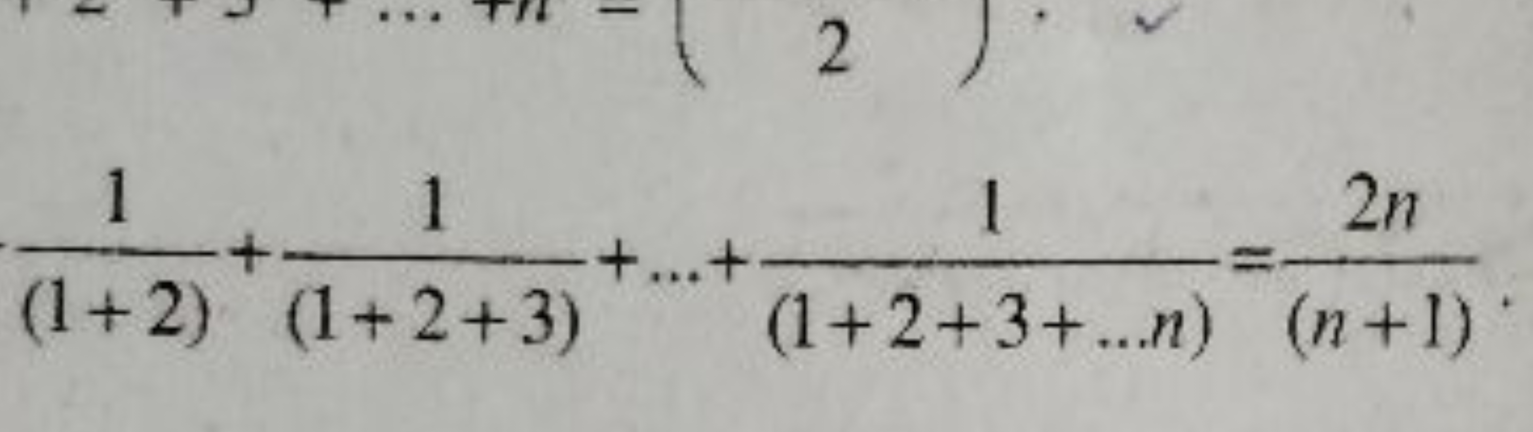 (1+2)1​+(1+2+3)1​+…+(1+2+3+…n)1​=(n+1)2n​