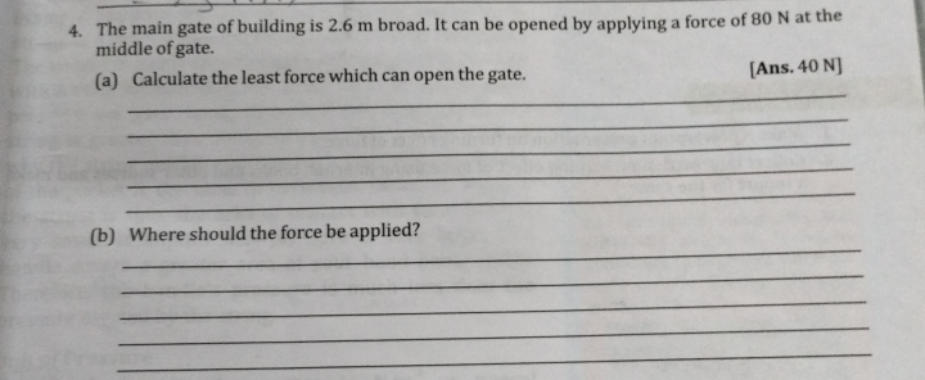 4. The main gate of building is 2.6 m broad. It can be opened by apply