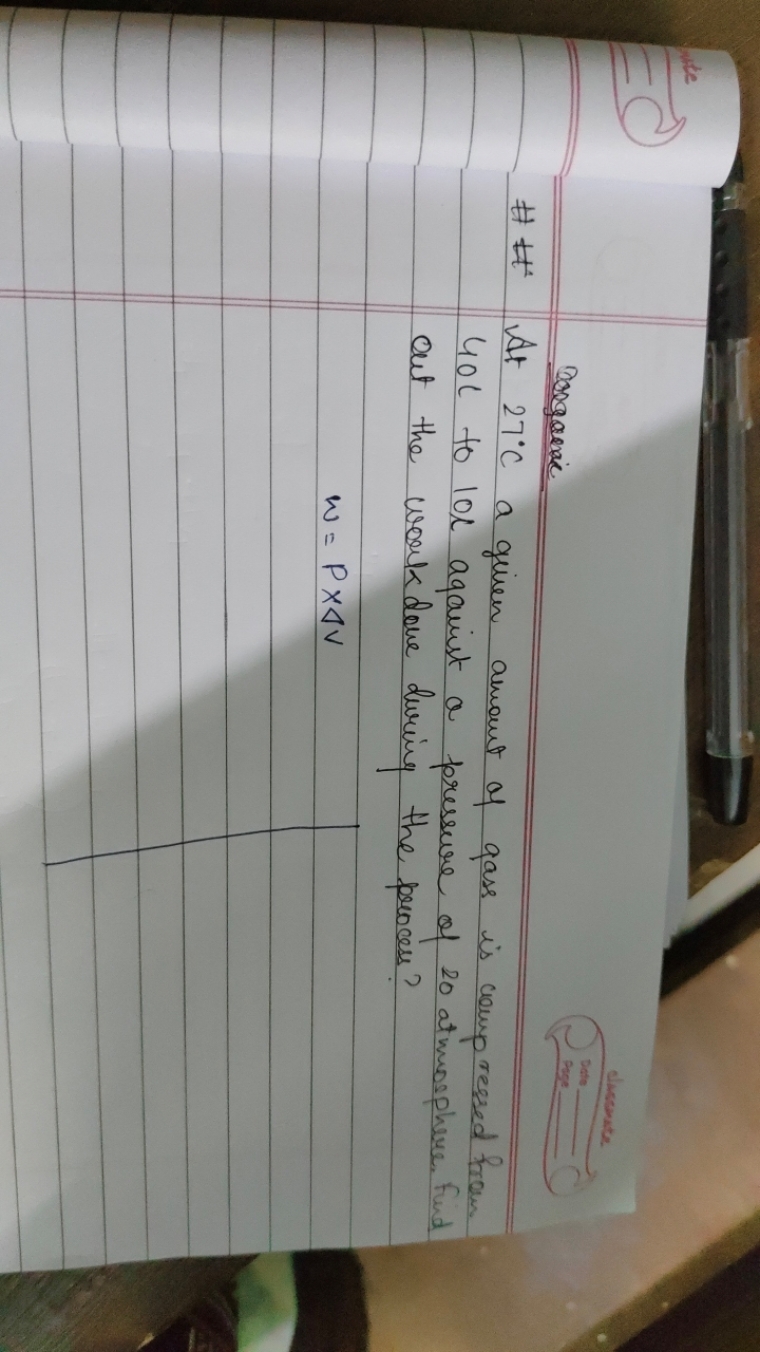 
Congarac Date
Page
 
\# At 27∘C a given amount of gases is comp resee