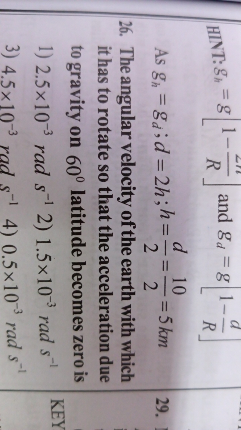 HINT: gh​=g[1−R2n​] and gd​=g[1−Rd​] As gh​=gd​;d=2h;h=2d​=210​=5 km
2