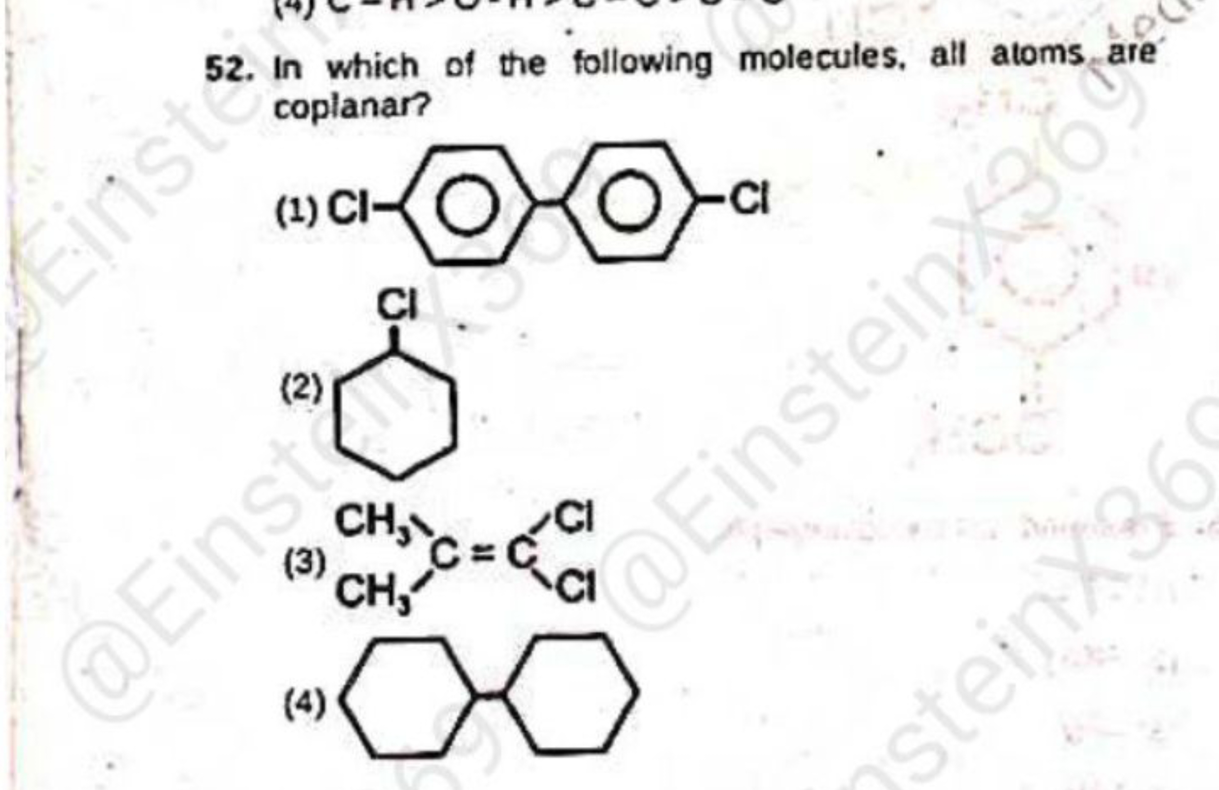 52. In which of the following molecules, all atoms are coplanar?
(1)
C