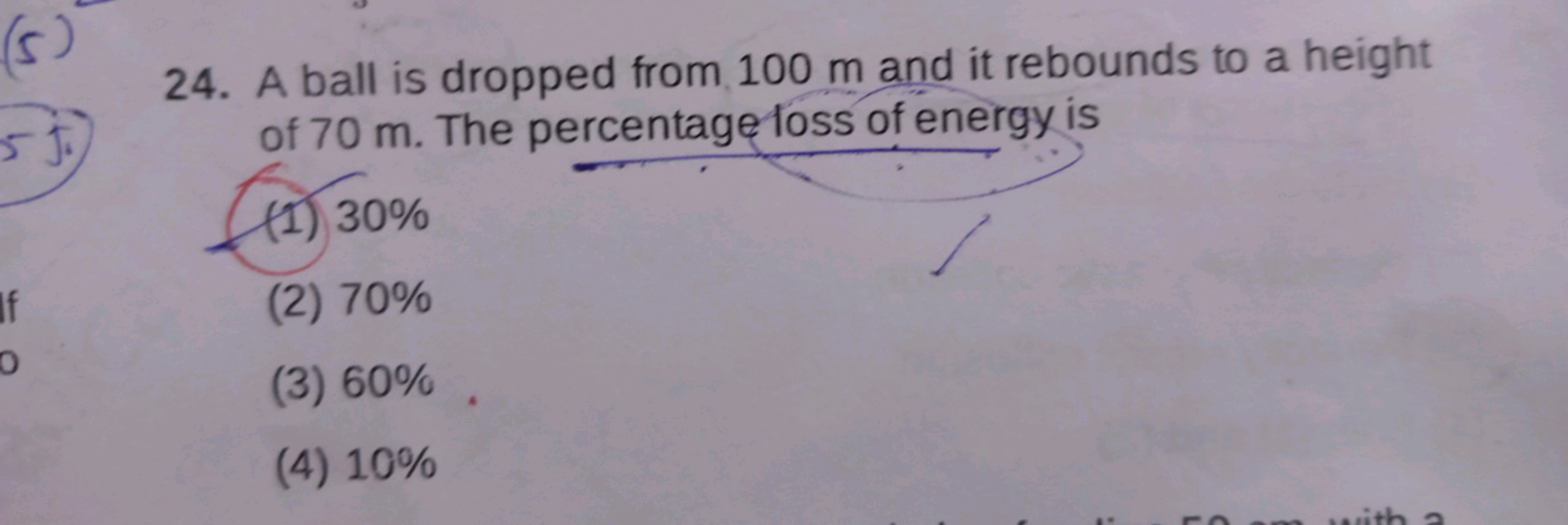 24. A ball is dropped from 100 m and it rebounds to a height of 70 m .