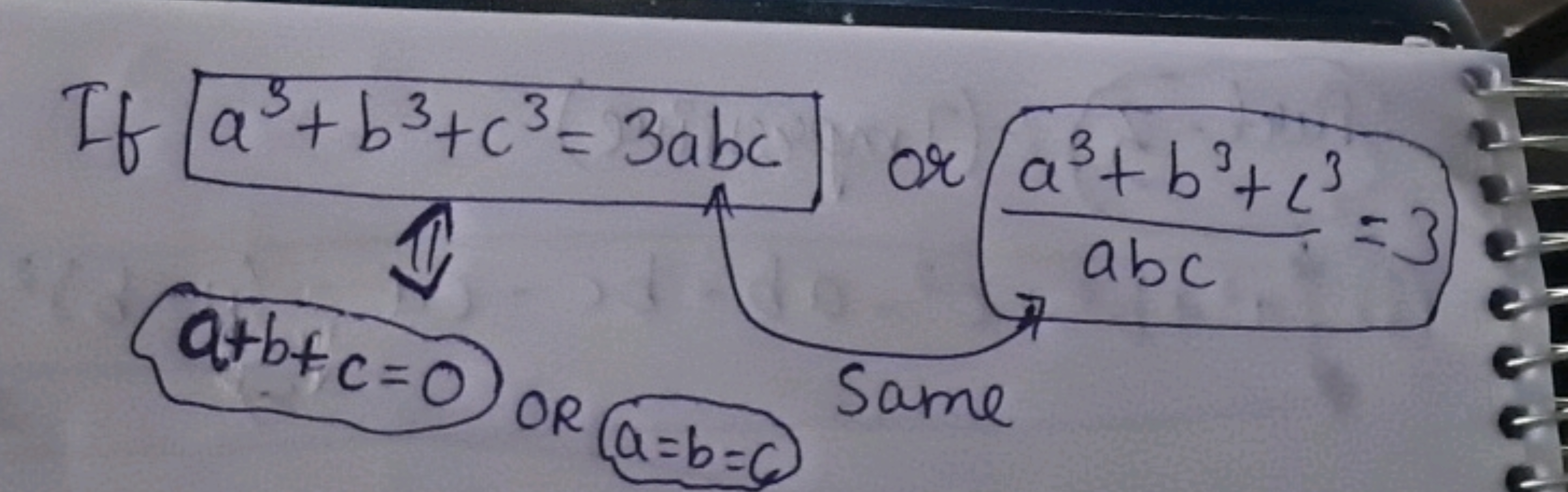 If 1a3+b3+c3=3abc​ or abca3+b3+c3​=3
a+b+c=0OR​(a=b=c same