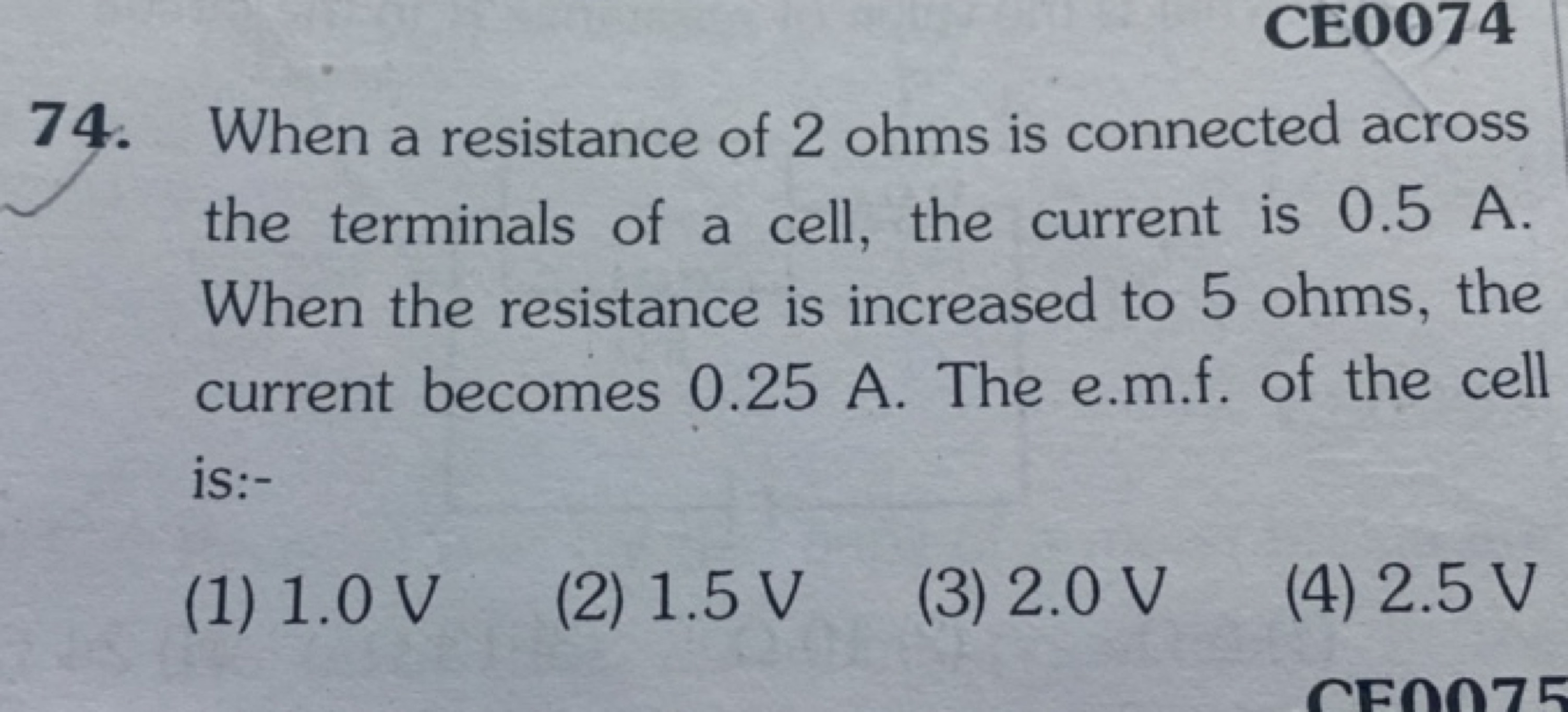 CE0074
74. When a resistance of 2 ohms is connected across the termina