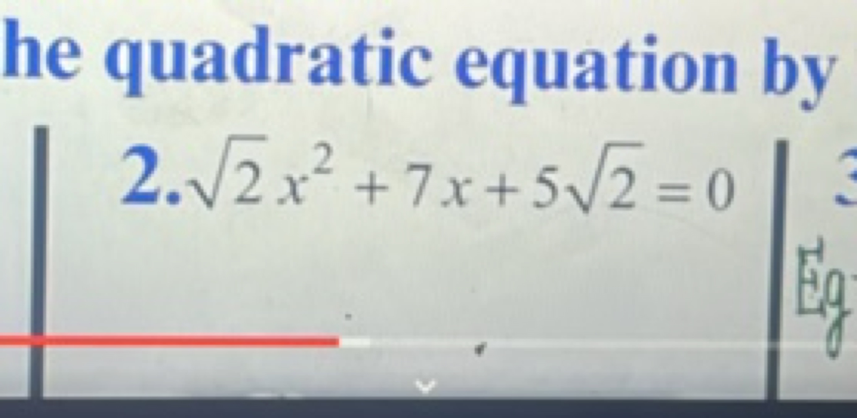 he quadratic equation by
2. 2​x2+7x+52​=0