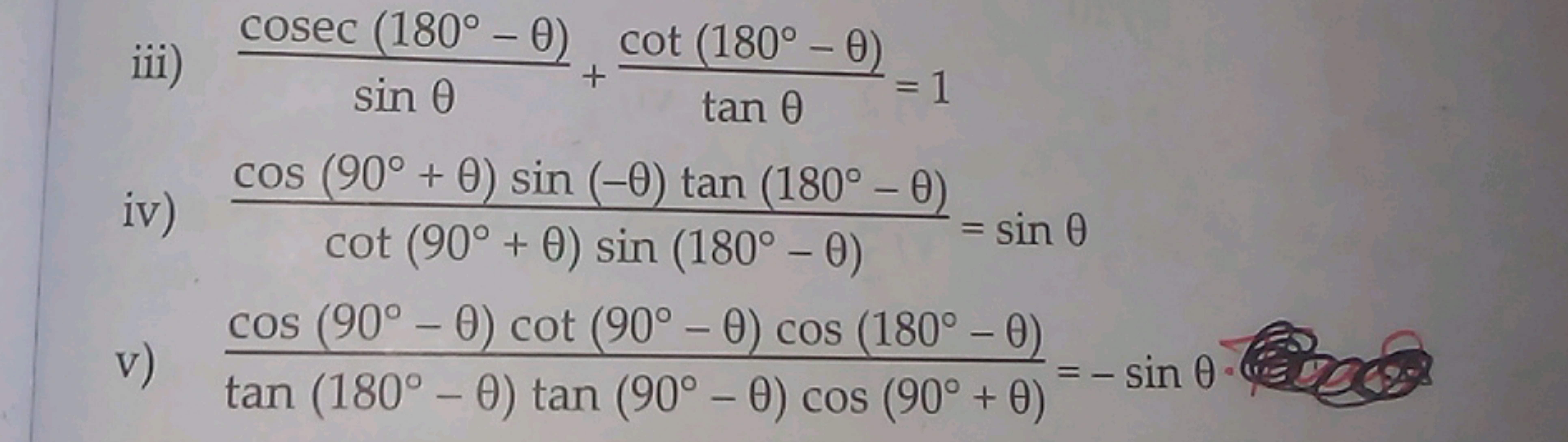 iii)
iv)
v)
cosec (180° - 0) cot (180° - 0)
sin 0
+
tan 0 = 1
cos (90°