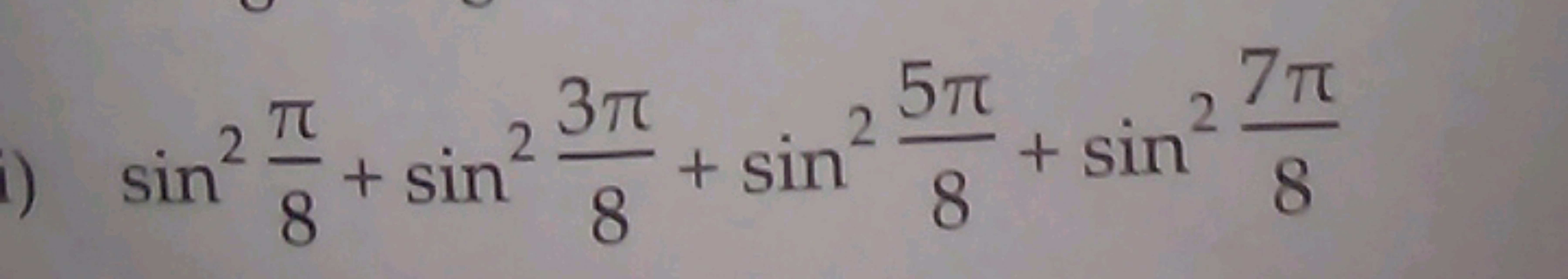 sin28π​+sin283π​+sin285π​+sin287π​