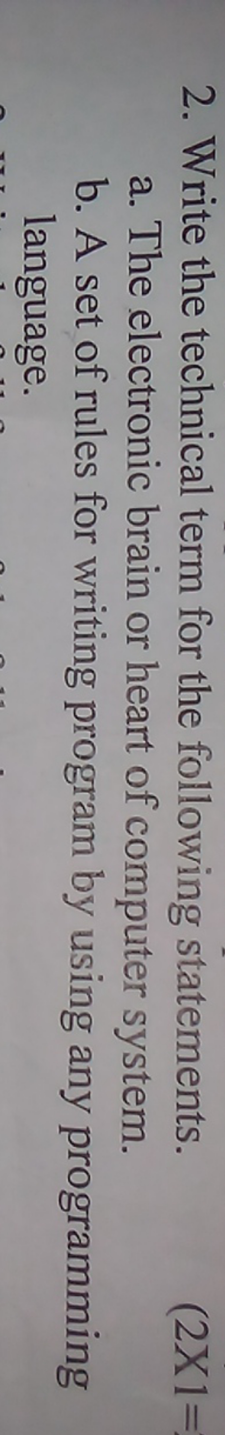 2. Write the technical term for the following statements.
(2×1=
a. The