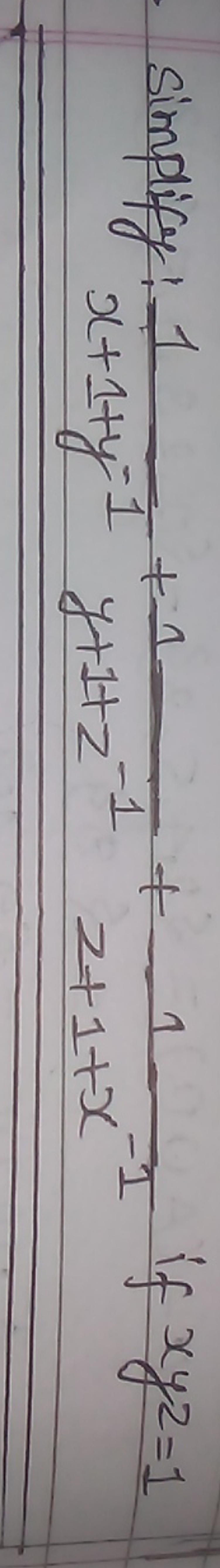 Simplify: x+1+y−11​+y+1+z−11​+z+1+x−11​ if xyz=1