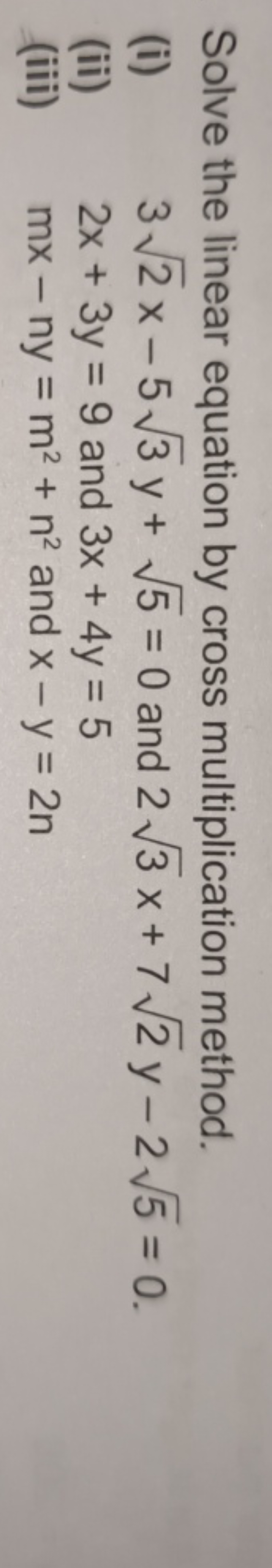 Solve the linear equation by cross multiplication method.
(i) 32​x−53​