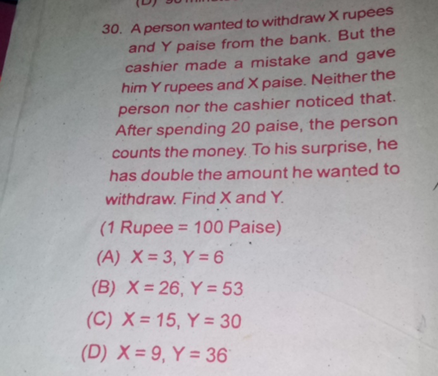 30. A person wanted to withdraw X rupees and Y paise from the bank. Bu