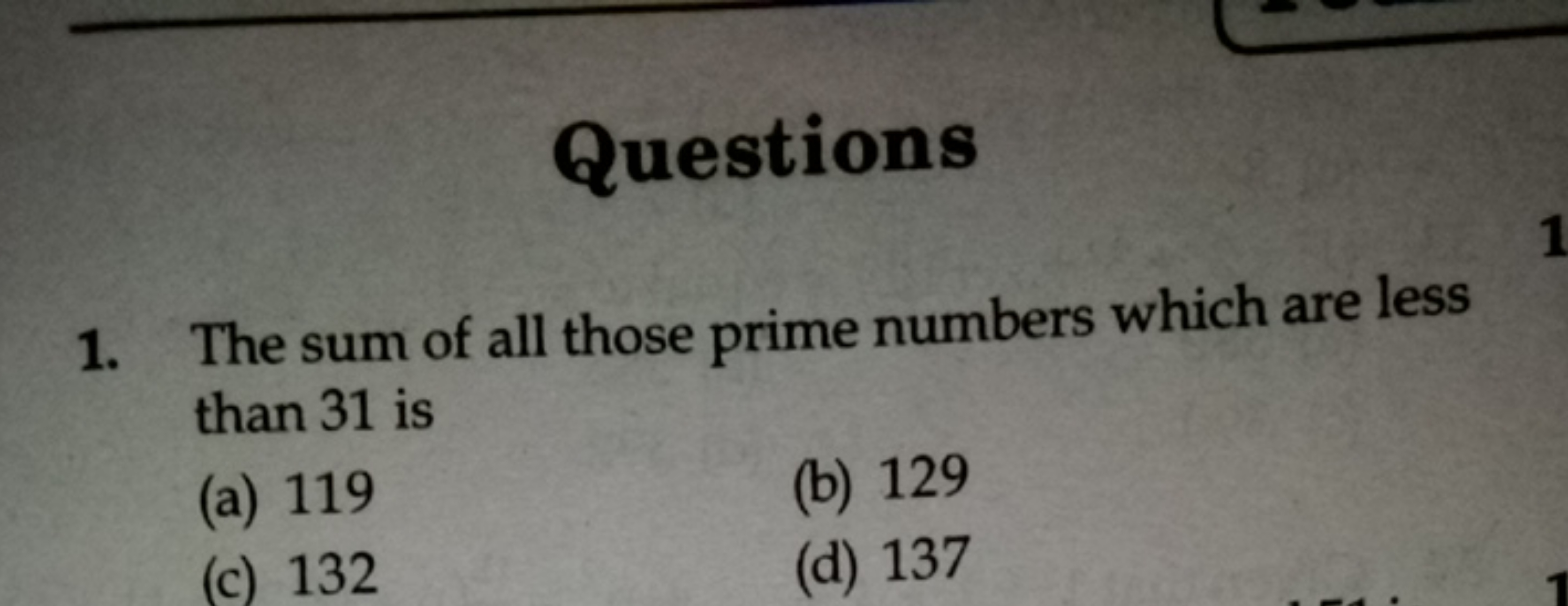 Questions
1. The sum of all those prime numbers which are less than 31