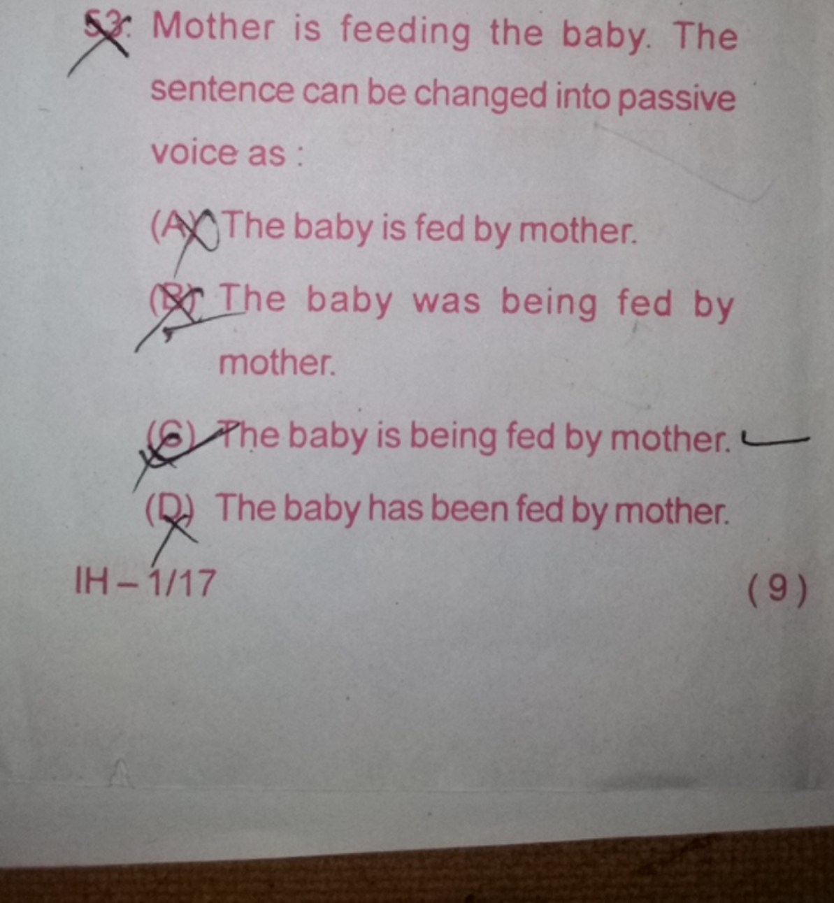 2. Mother is feeding the baby. The sentence can be changed into passiv