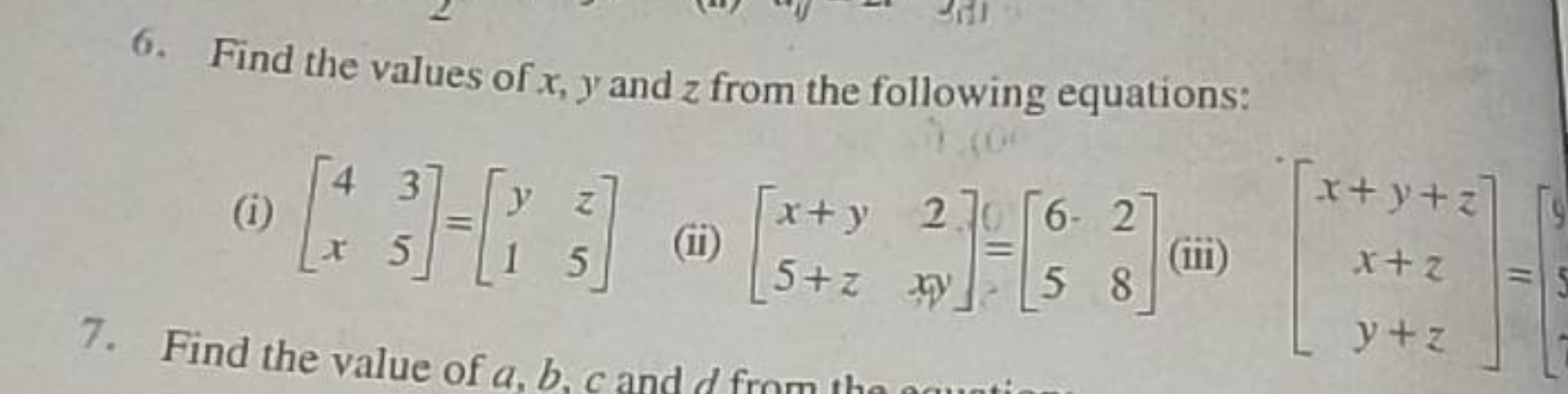 6. Find the values of x,y and z from the following equations:
(i) [4x​