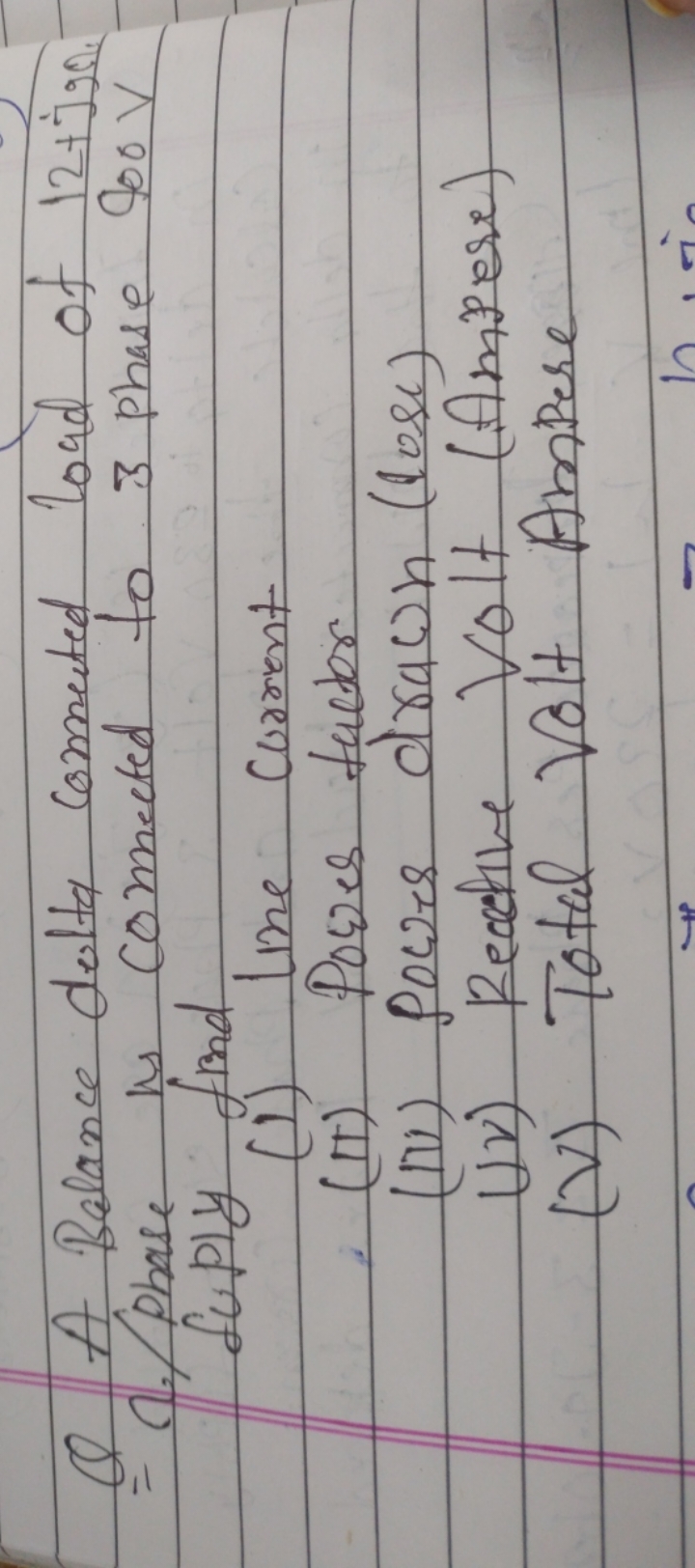 Q A Balance delta commuted load of 12+j90 7. Phase is commented to 3 p