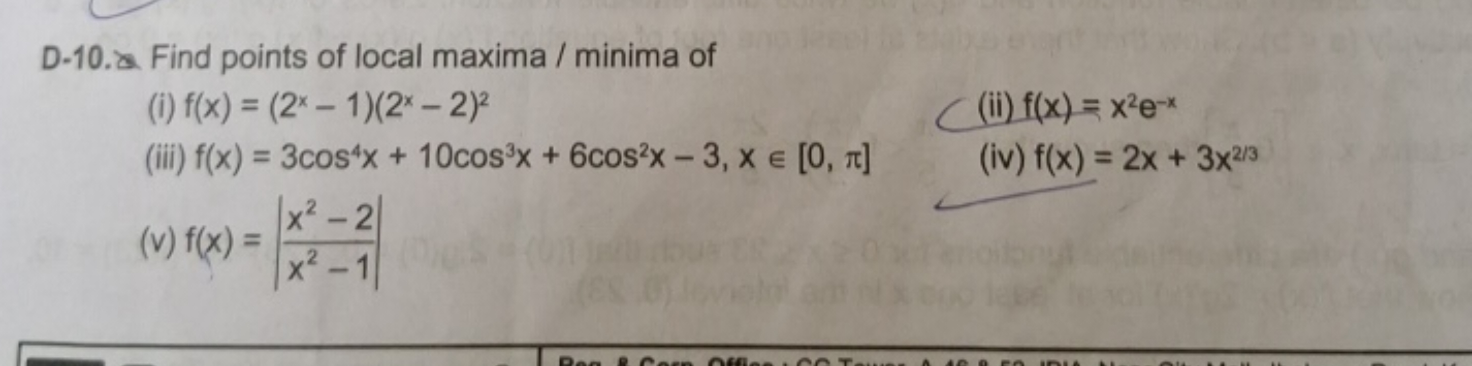 D-10.a. Find points of local maxima / minima of
(i) f(x)=(2x−1)(2x−2)2