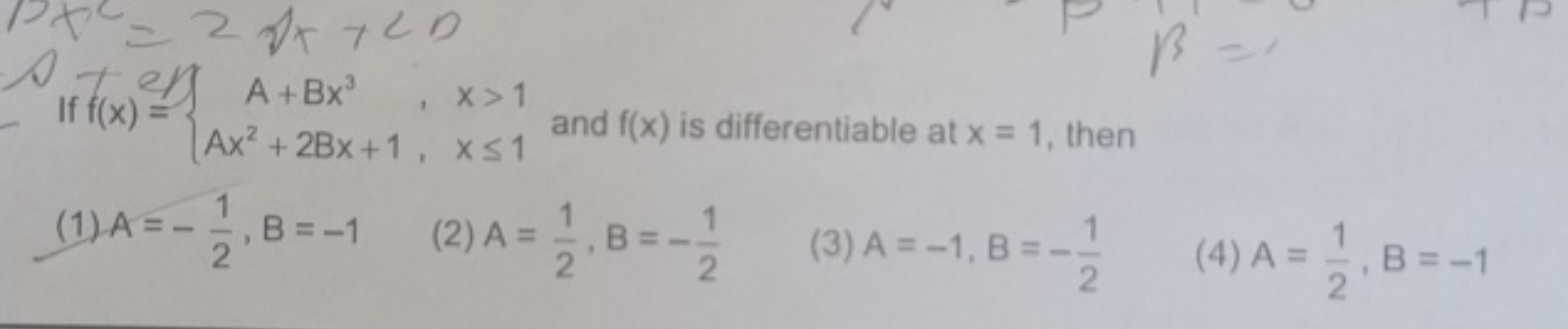 If f(x)={A+Bx3Ax2+2Bx+1,​,x>1x≤1​ and f(x) is differentiable at x=1, t