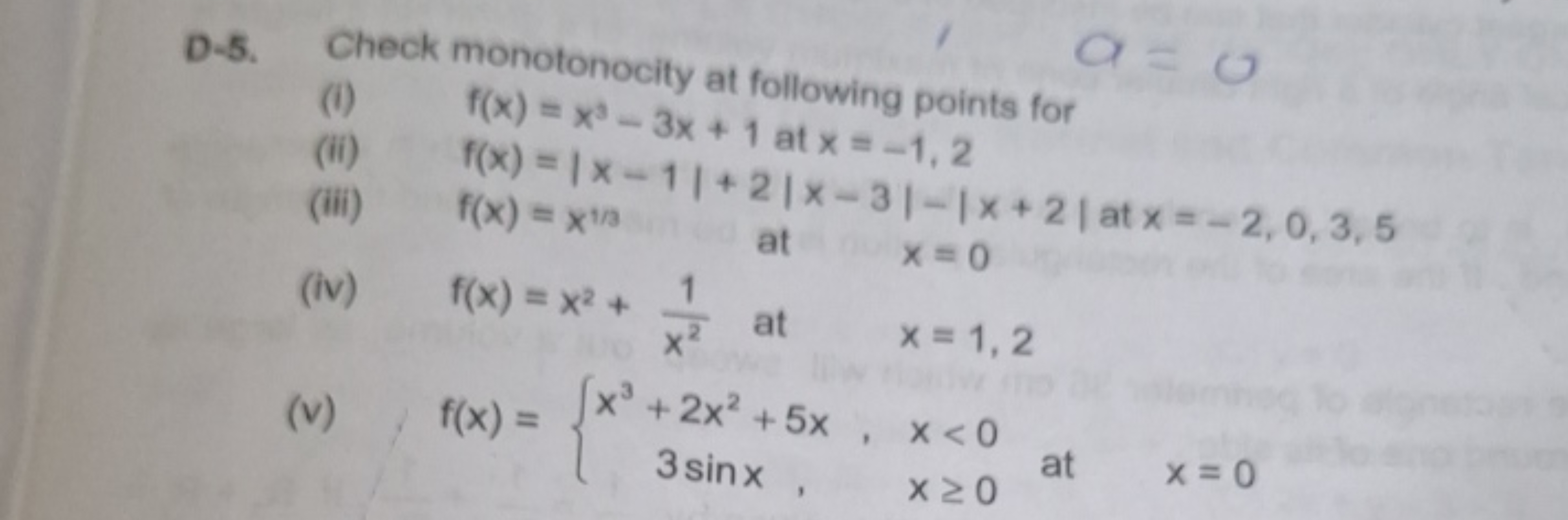 D-5. Check monotonocity at following points for
(i) f(x)=x3−3x+1 at x=