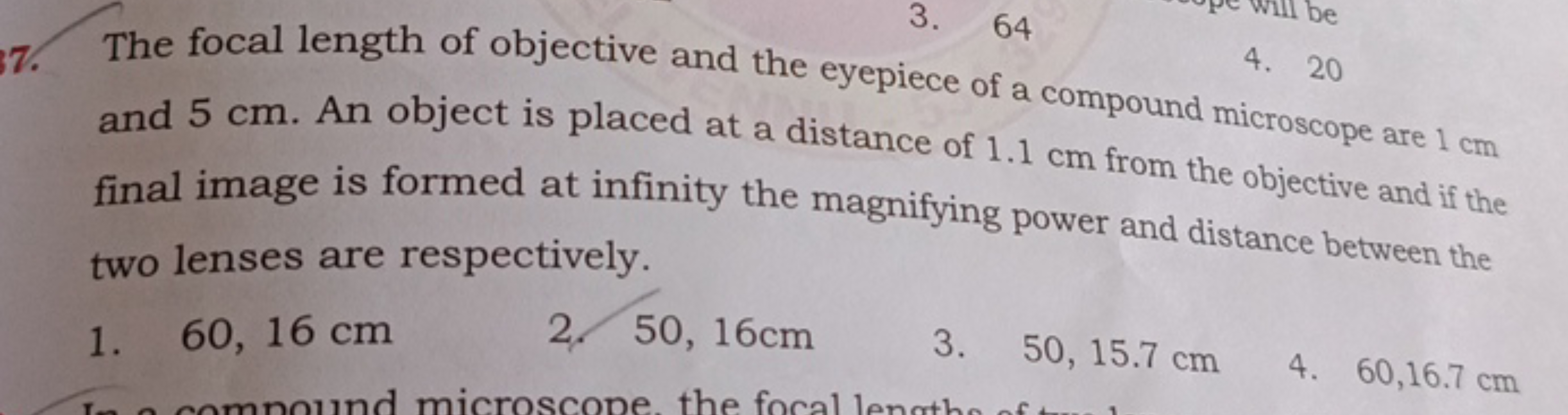 3. 64
be
4. 20
37. The focal length of objective and the eyepiece of a