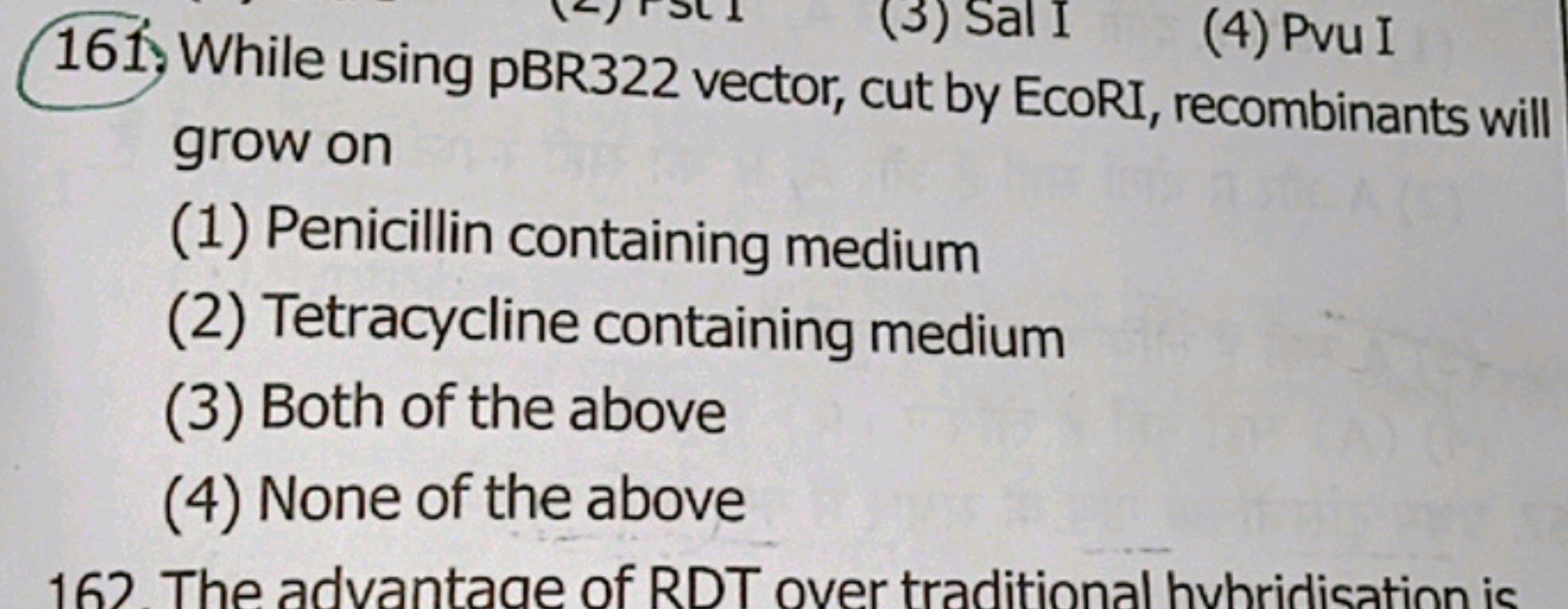 161. While using pBR322 vector, cut by EcoRI, recombinants will grow o