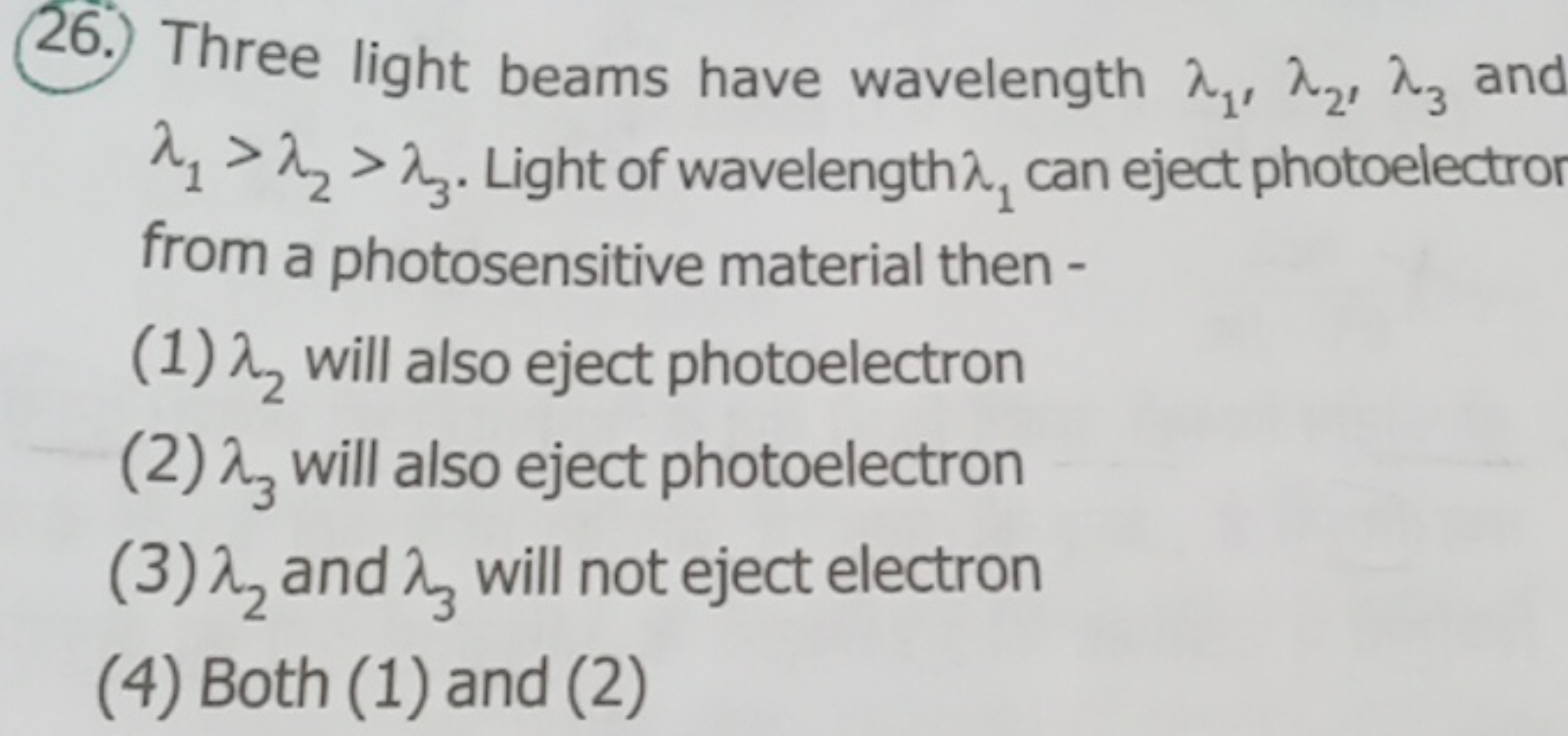 (26.) Three light beams have wavelength λ1​,λ2​,λ3​ and λ1​>λ2​>λ3​. L