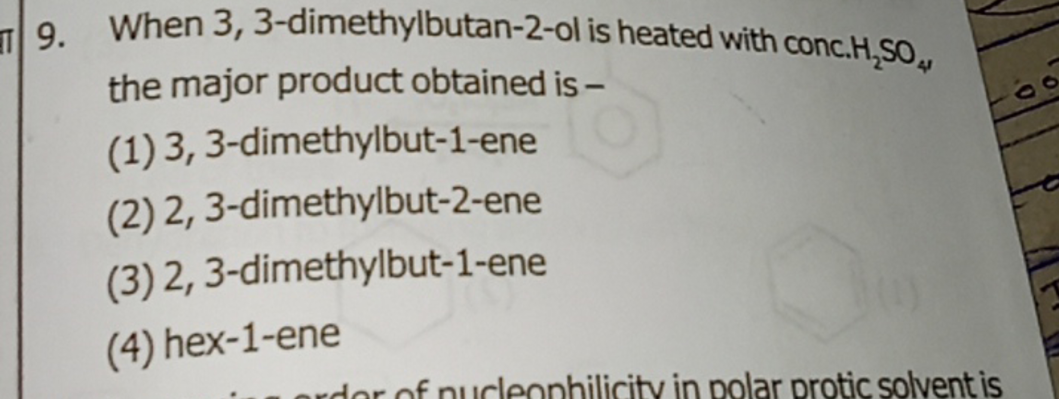 9. When 3, 3-dimethylbutan-2-ol is heated with conc. H2​SO4​ the major