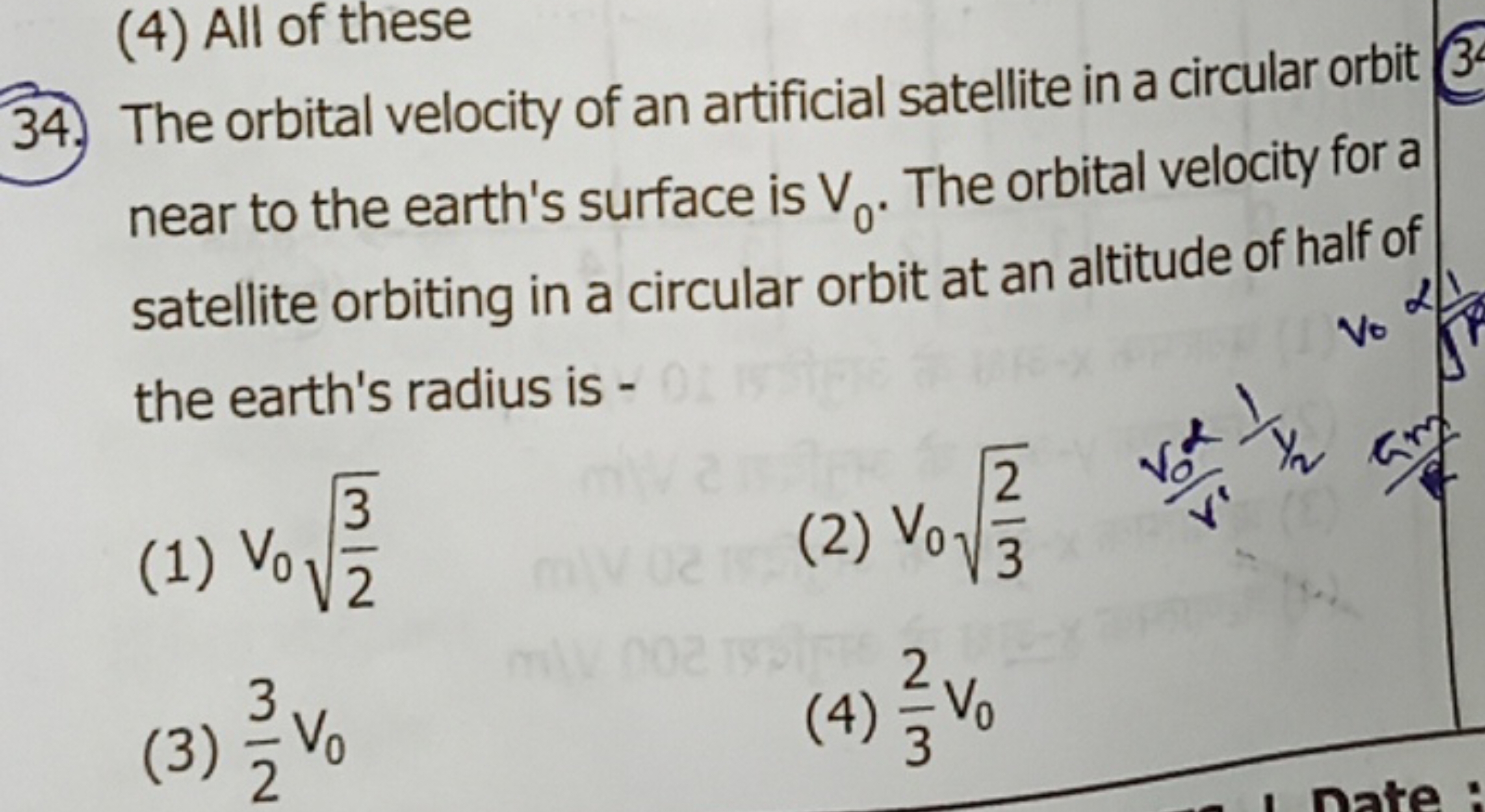 (4) All of these
34. The orbital velocity of an artificial satellite i