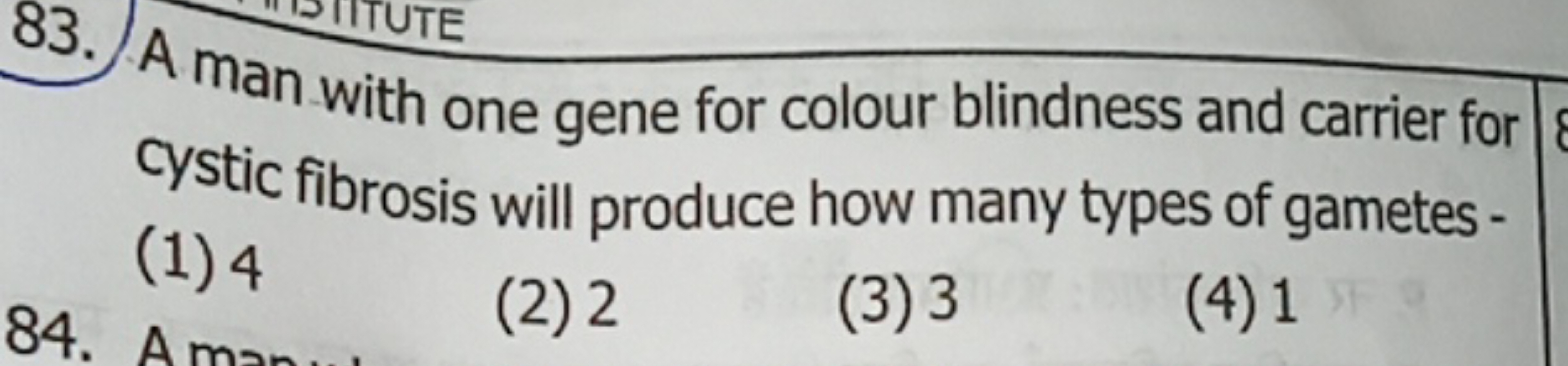 83. A man with one gene for colour blindness and carrier for Cystic fi