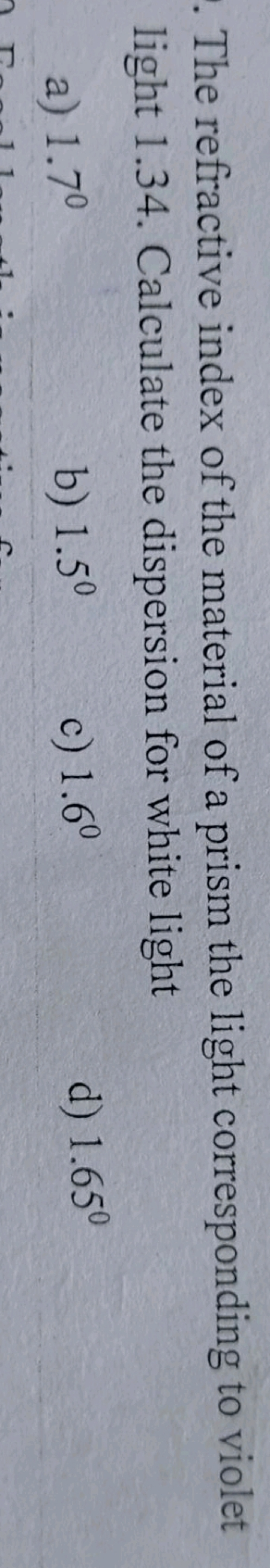 The refractive index of the material of a prism the light correspondin