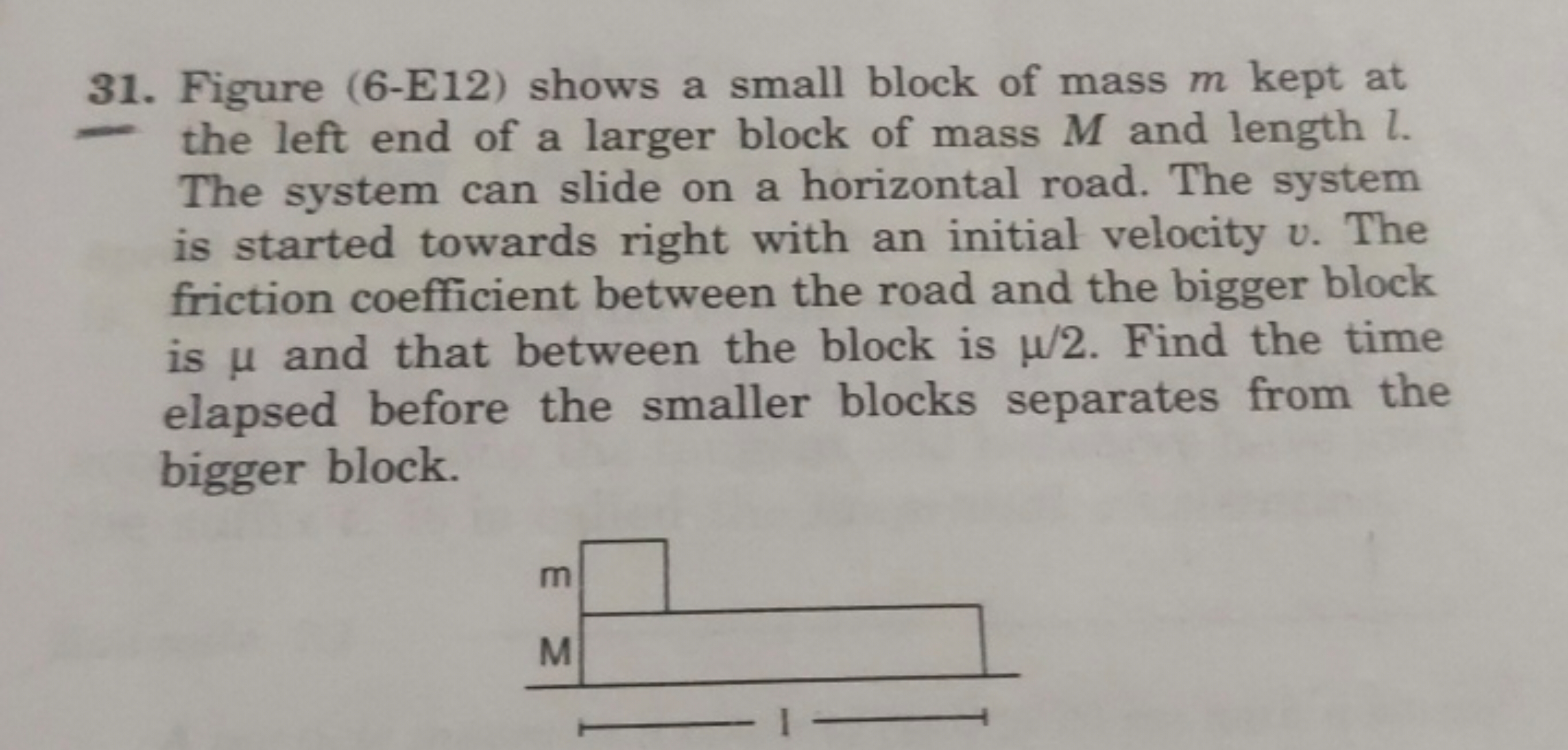 31. Figure (6-E12) shows a small block of mass m kept at the left end 