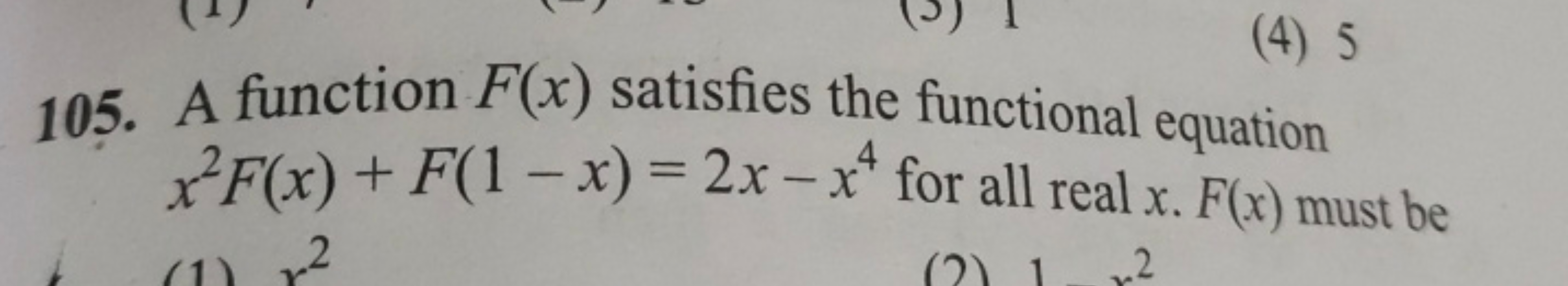 105. A function F(x) satisfies the functional equation x2F(x)+F(1−x)=2