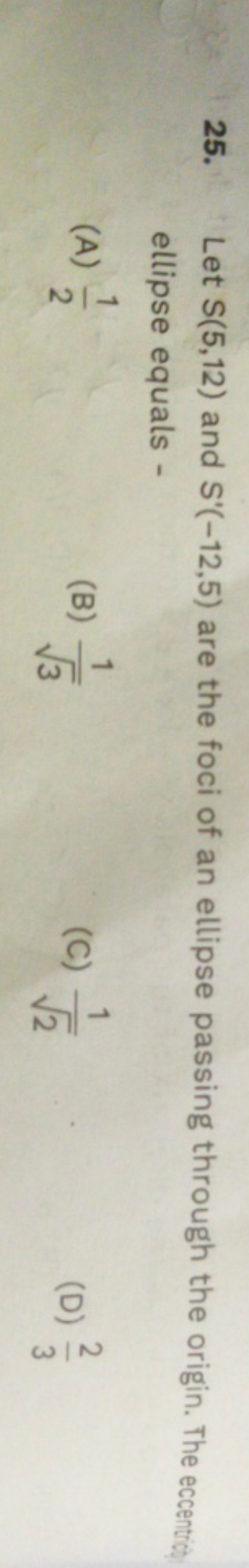 25. Let S(5,12) and S′(−12,5) are the foci of an ellipse passing throu