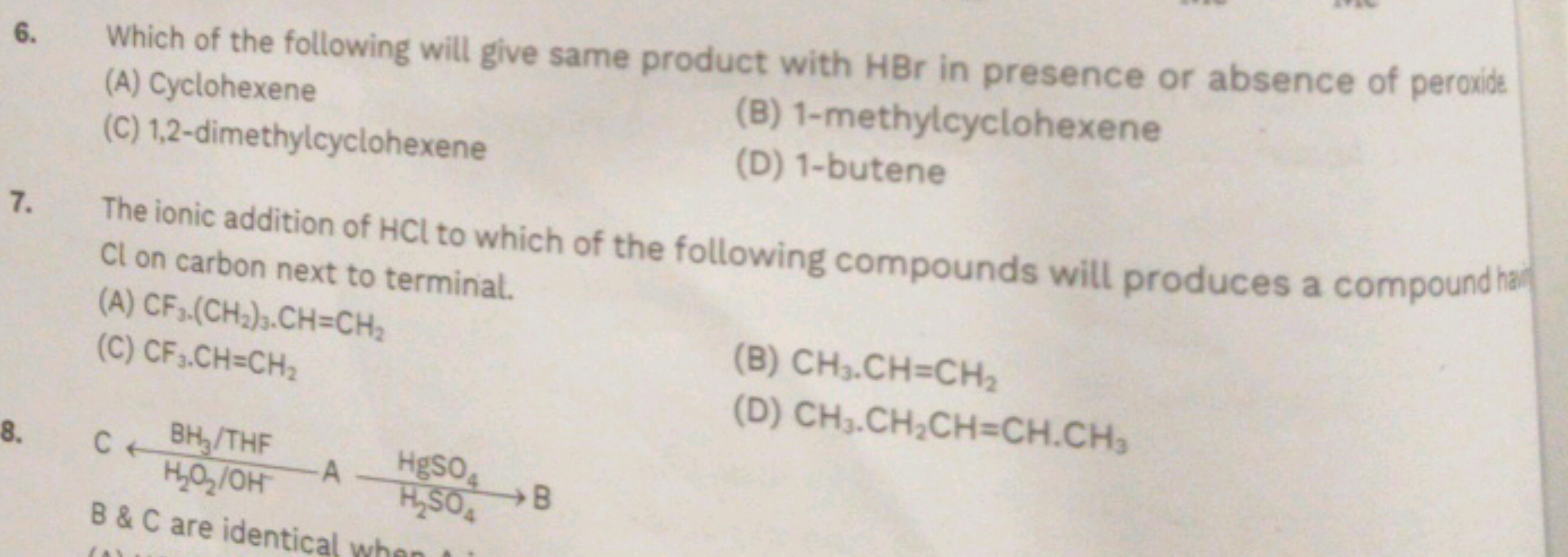 6.
Which of the following will give same product with HBr in presence 