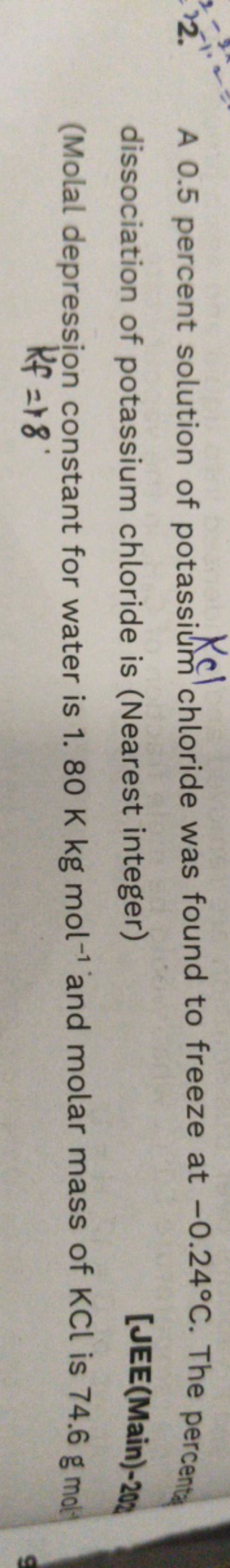 22. A 0.5 percent solution of potassium chloride was found to freeze a