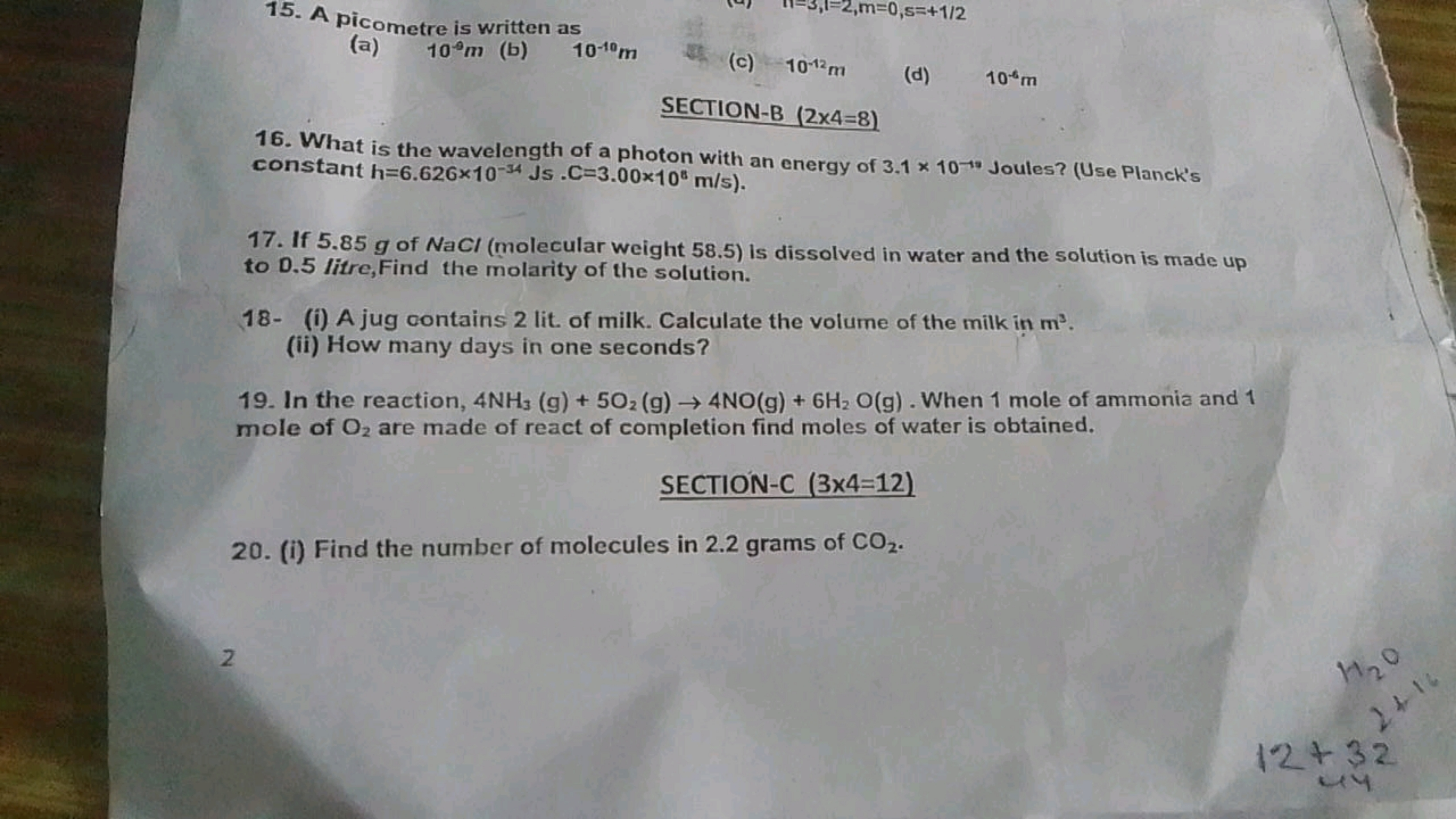 15. A picometre is written as
(a)
10−9 m
(b)
10−10 m
(c) 10−12 m
SECTI